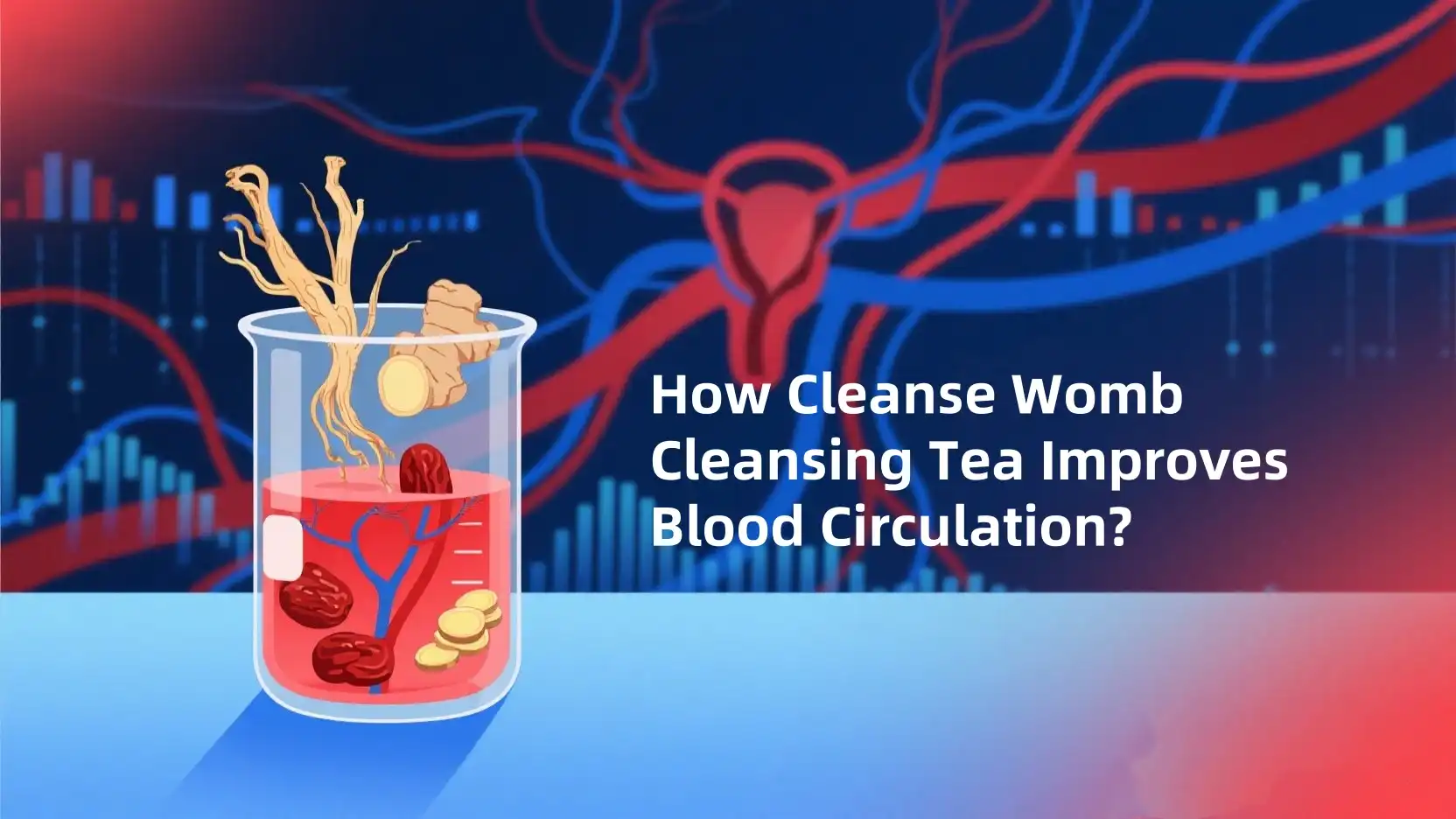 How Cleanse Womb Cleansing Tea Improves Blood Circulation?